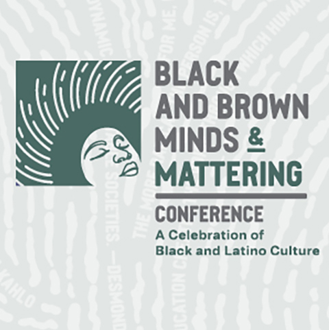 Black and Brown Minds & Mattering Conference